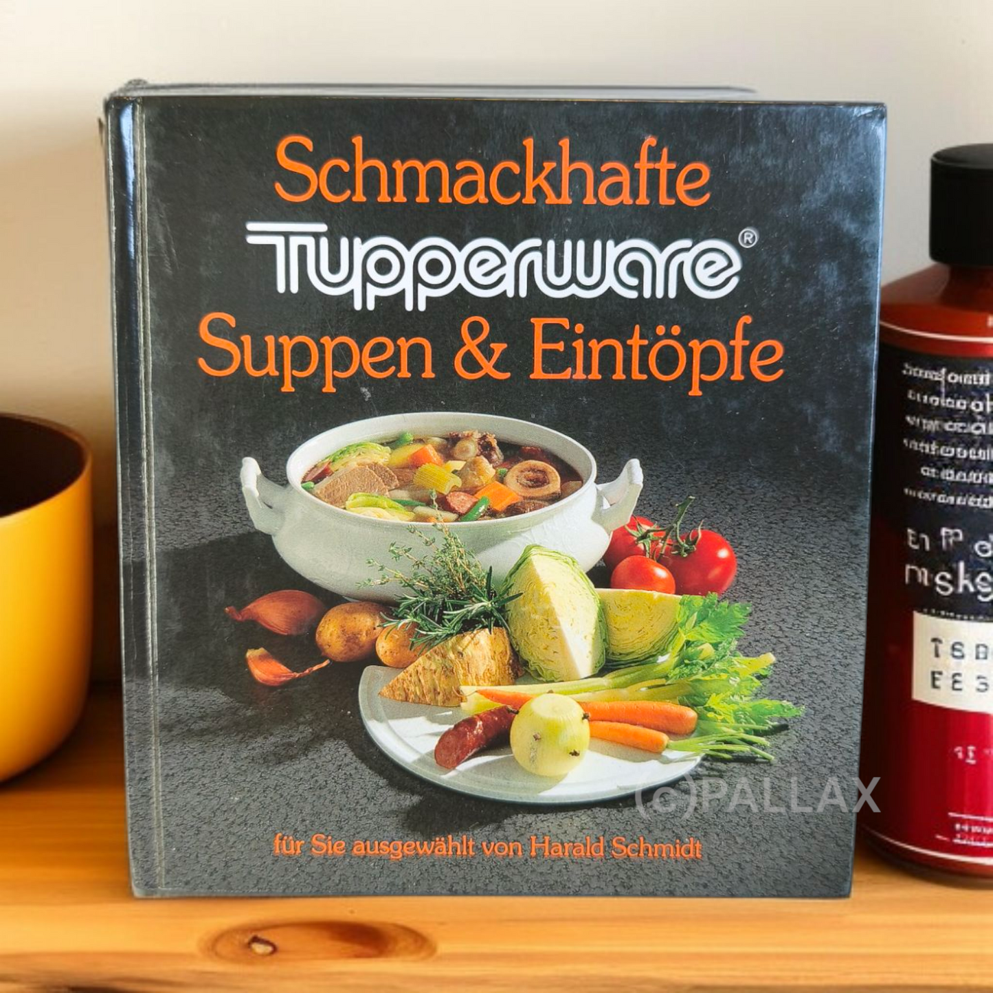 TUPPERWARE REZEPTBUCH SCHMACKHAFTE SUPPEN & EINTÖPFE