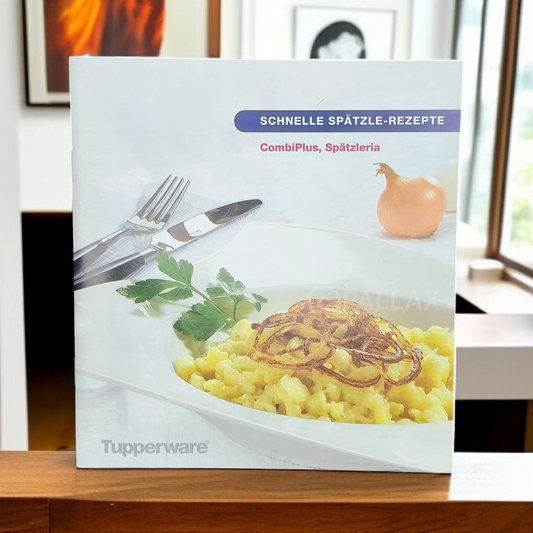 TUPPERWARE REZEPTHEFT SCHNELLE SPÄTZLE REZEPTE FÜR COMBI-PLUS SPÄTZLERIA
