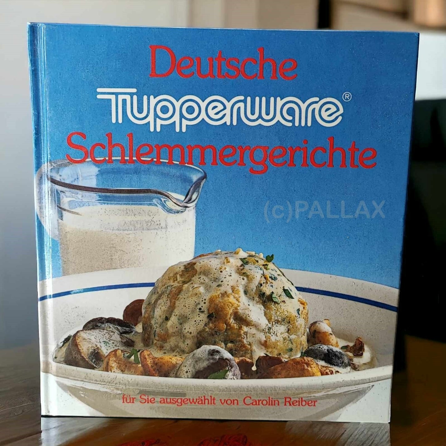 TUPPERWARE REZEPTBUCH DEUTSCHE SCHLEMMERGERICHTE