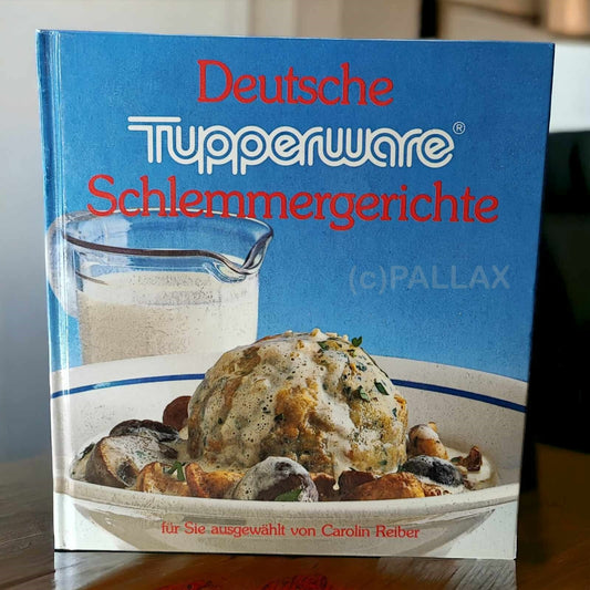 TUPPERWARE REZEPTBUCH DEUTSCHE SCHLEMMERGERICHTE