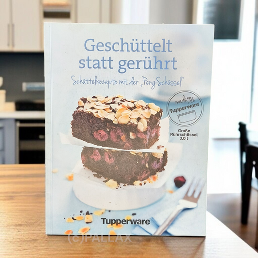 TUPPERWARE REZEPTBUCH T GESCHÜTTELT STATT GERÜHRT REZEPTE FÜR PENG-SCHÜSSEL