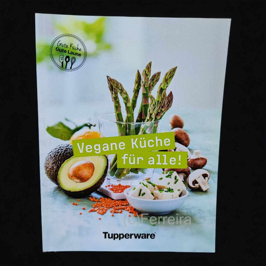 TUPPERWARE REZEPTBUCH - VEGANE KÜCHE FÜR ALLE