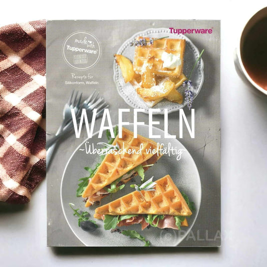 TUPPERWARE REZEPTBUCH WAFFELN - ÜBERRASCHEND VIELFÄLTIG