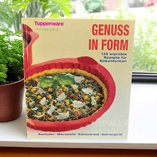 TUPPERWARE REZEPTBUCH GENUSS IN FORM 1. AUFLAGE REZEPTE FÜR SILIKON-FORMEN