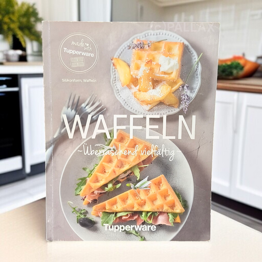 TUPPERWARE REZEPTBUCH T WAFFELN ÜBERRASCHEND VIELFÄLTIG  SILIKONFORM WAFFELN
