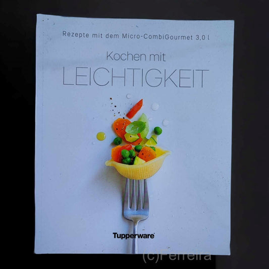 TUPPERWARE GROSSES REZEPTBUCH - KOCHEN MIT LEICHTIGKEIT (MICRO-COMBIGOURMET)