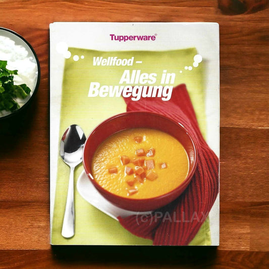 TUPPERWARE REZEPTBUCH - WELLFOOD ALLES IN BEWEGUNG
